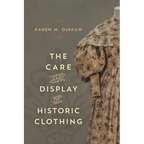 The Care and Display of Historic Clothing - Paperback