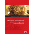 Egypt's Christian Heritage: Cultural Heritage Management and Egypt's Coptic Monuments