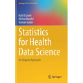 Statistics for Health Data Science: An Organic Approach
