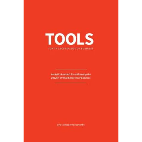 Tools for the softer side of business: Analytical models for addressing the people-oriented aspects of business
