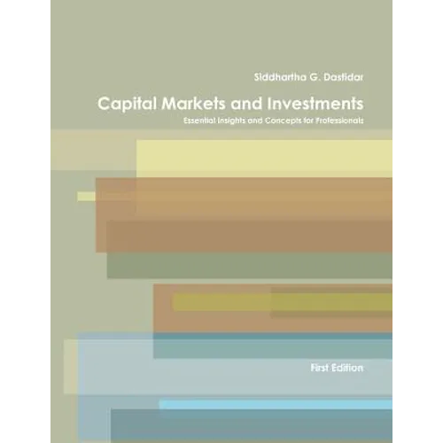 Capital Markets and Investments: Essential Insights and Concepts for Professionals
