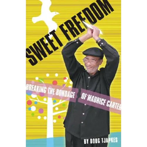 Sweet Freedom: Breaking the Bondage of Maurice Carter