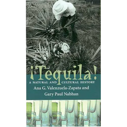 Tequila!: A Natural and Cultural History
