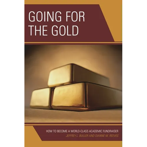 Going for the Gold: How to Become a World-Class Academic Fundraiser