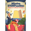 Mission STEMPossible: Tales of a Black Holiday