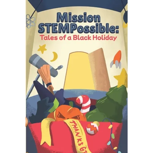 Mission STEMPossible: Tales of a Black Holiday