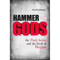 Hammer of the Gods: The Thule Society and the Birth of Nazism
