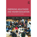 Emerging Adulthood and Higher Education: A New Student Development Paradigm