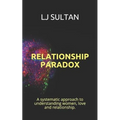 Relationship Paradox: A systematic approach to understand women, love and relationship.