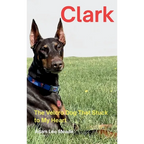 Clark: The Velcro Dog That Stuck to My Heart - Hardcover