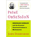 Prime Obsession: Berhhard Riemann and the Greatest Unsolved Problem in Mathematics