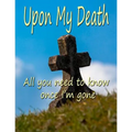 Upon My Death: All You Need to Know Once I'm Gone