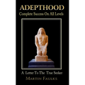 Adepthood: Complete Success On All Levels
