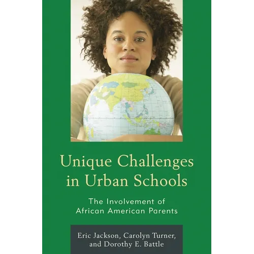 Unique Challenges in Urban Schools: The Involvement of African American Parents