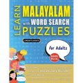 LEARN MALAYALAM WITH WORD SEARCH PUZZLES FOR ADULTS - Discover How to Improve Foreign Language Skills with a Fun Vocabulary Builder. Find 2000 Words t