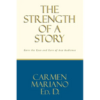 The Strength of a Story: Earn the eyes and ears of any audience - Paperback