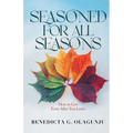 Seasoned for All Seasons: How To Live, Even After You Leave