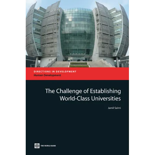 The Challenge of Establishing World Class Universities