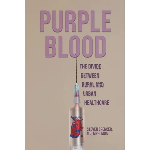 Purple Blood: The Divide Between Rural and Urban Healthcare