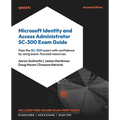 Microsoft Identity and Access Administrator SC-300 Exam Guide - Second Edition: Pass the SC-300 exam with confidence by using exam-focused resources