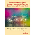 Envisioning a Critical and Liberatory Approach to Trans and Queer Center(ed) Diversity Work