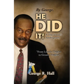 By George, He Did It!: A True Scholar's Autobiography
