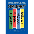People Smart: Powerful Techniques for Turning Every Encounter Into a Mutual Win