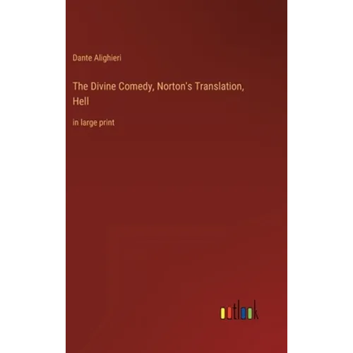 The Divine Comedy, Norton's Translation, Hell: in large print