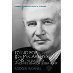 Dying for Joe McCarthy's Sins: The Suicide of Wyoming Senator Lester Hunt - Paperback
