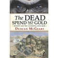 The Dead Spend No Gold: Bigfoot and the California Gold Rush: A Virginia Reed Adventure
