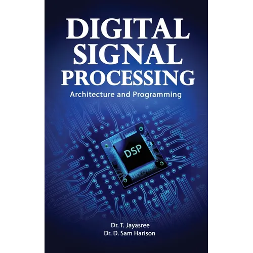 Digital Signal Processing Architecture and Programming
