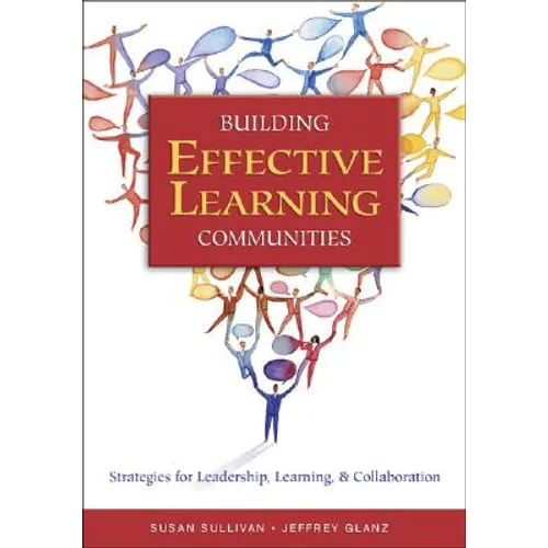 Building Effective Learning Communities: Strategies for Leadership, Learning, & Collaboration