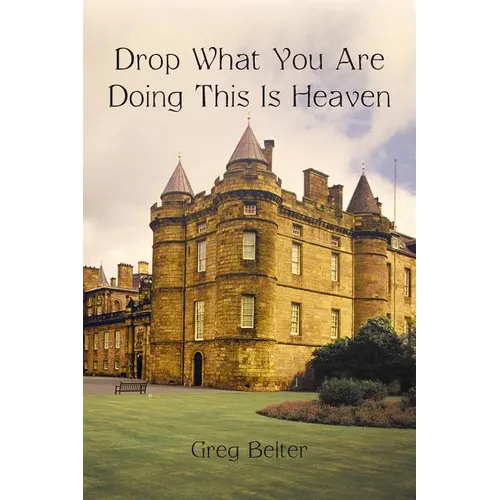 Drop What You Are Doing This Is Heaven