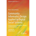 Community Informatics Design Applied to Digital Social Systems: Communicational Foundations, Theories and Methodologies