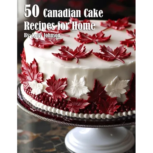 50 Canadian Cake Recipes for Home