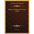 History Of Education In Texas (1903)