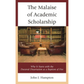 The Malaise of Academic Scholarship: Why It Starts with the Doctoral Dissertation as a Baptism of Fire