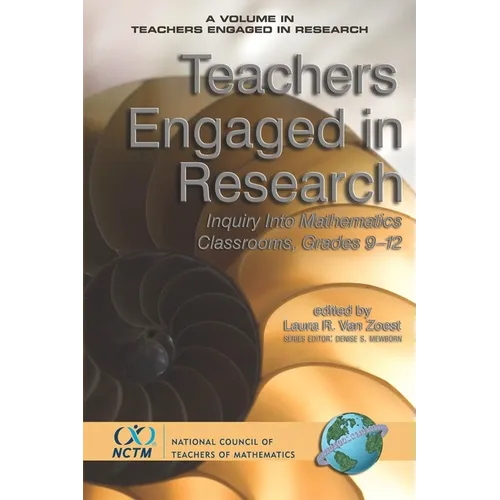 Teachers Engaged in Research: Inquiry in Mathematics Classrooms, Grades 9-12