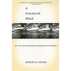 A Fractured Mind: My Life with Multiple Personality Disorder