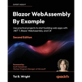 Blazor WebAssembly by Example - Second Edition: Use practical projects to start building web apps with .NET 7, Blazor WebAssembly, and C#