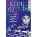 Rebel Queen: The Cold War, Misogyny, and the Making of a Grandmaster