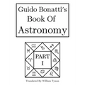 Guido Bonatti's Book of Astronomy Part I