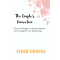 The Couple's Connection: Proven Strategies to Deepen Intimacy and Strengthen Your Relationship