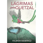 Lágrimas de Un Quetzal