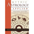 Mythic Astrology Applied: Personal Healing Through the Planets