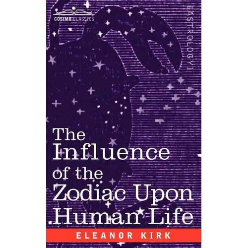 The Influence of the Zodiac Upon Human Life