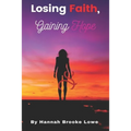 Losing Faith, Gaining Hope