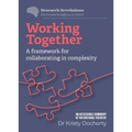 Working Together: A framework for collaborating in complexity