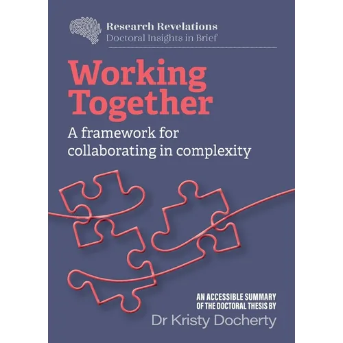 Working Together: A framework for collaborating in complexity