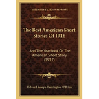 The Best American Short Stories Of 1916: And The Yearbook Of The American Short Story (1917) - Paperback